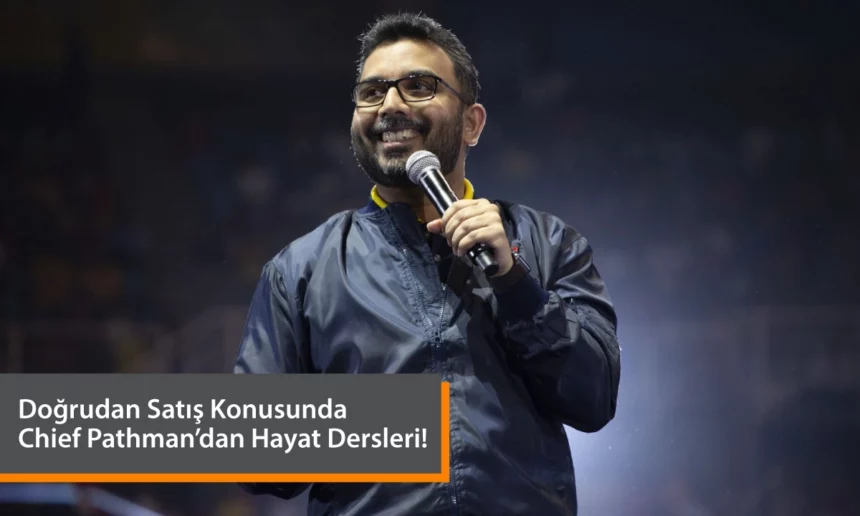 dogrudan-satis-konusunda-chief-pathmandan-hayat-dersleri